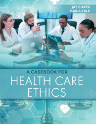 A Casebook for Health Care Ethics