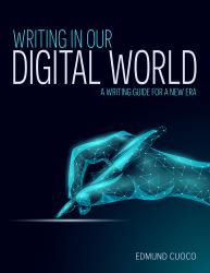 Writing in Our Digital World: A Writing Guide for a New Era