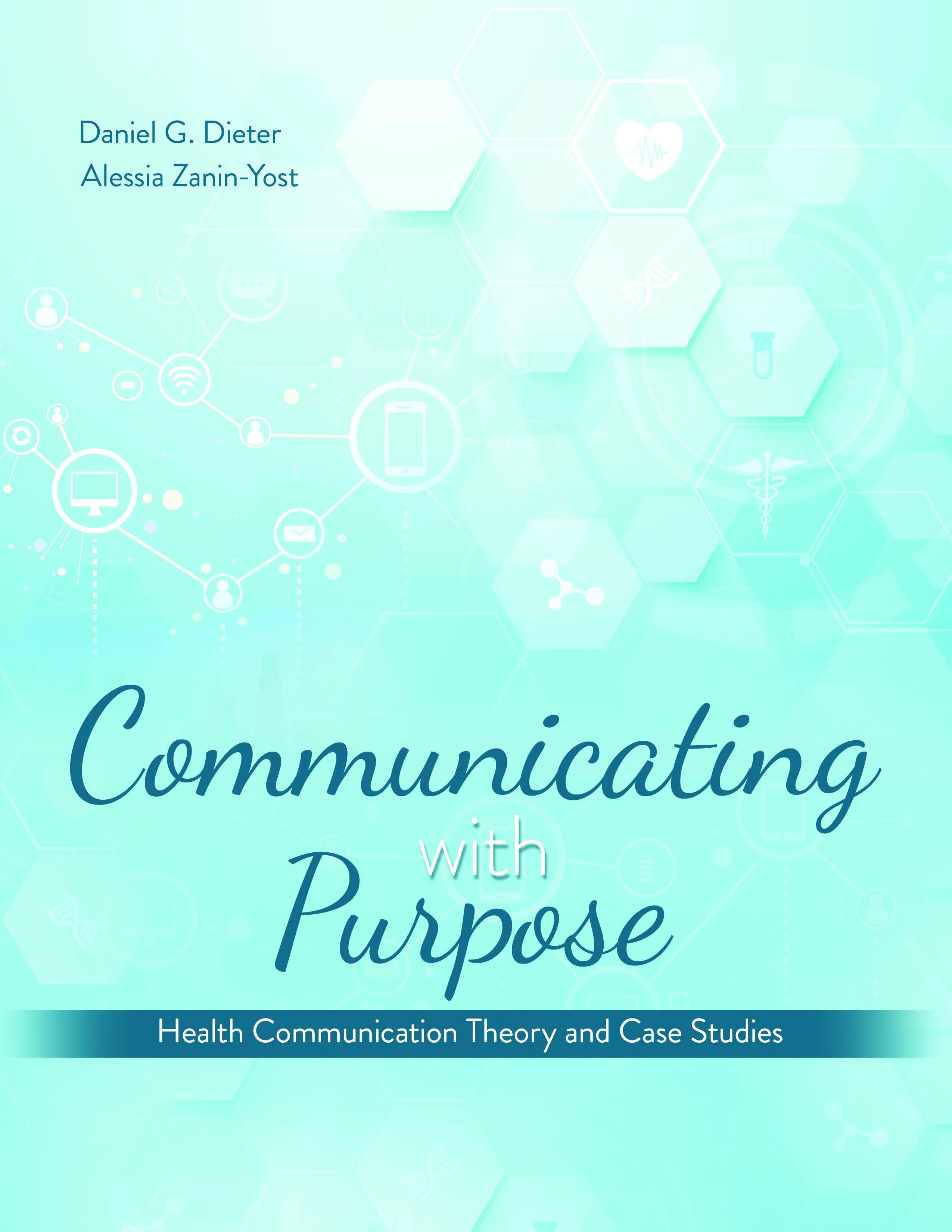 Communicating with Purpose: Health Communication Theory and Case Studies