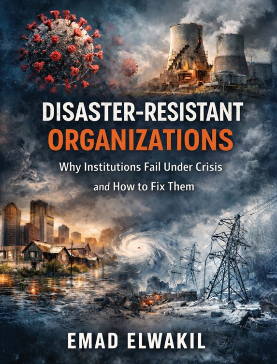 Disaster-Resistant Organizations: Why Institutions Fail Under Crisis and How to Fix Them