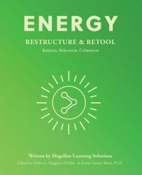 Energy: Restructure & Retool: Balance, Relevance, Coherence
