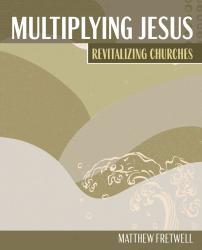 Multiplying Jesus: Revitalizing Churches