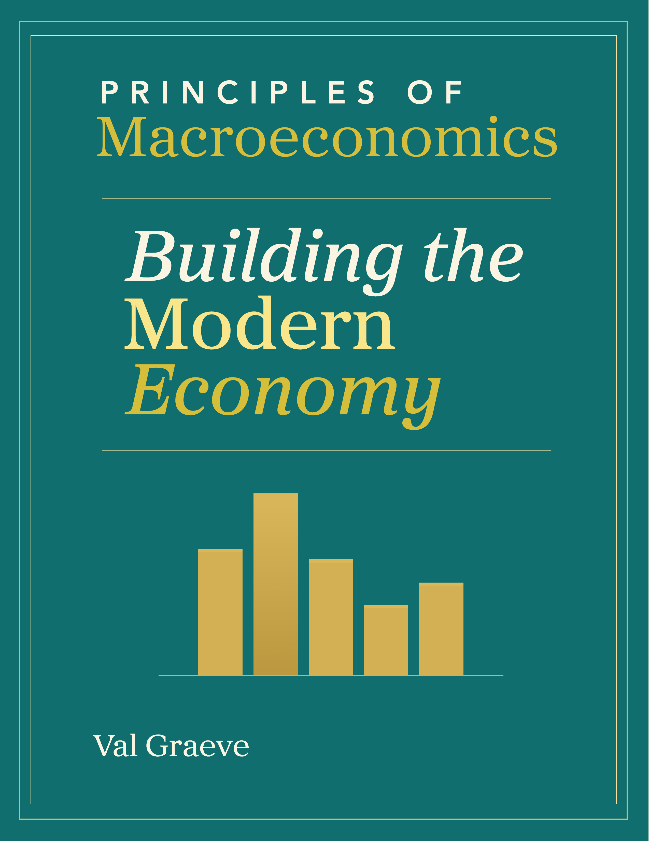Principles of Macroeconomics: Building the Modern Economy