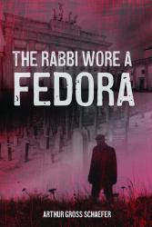 The Rabbi Wore a Fedora