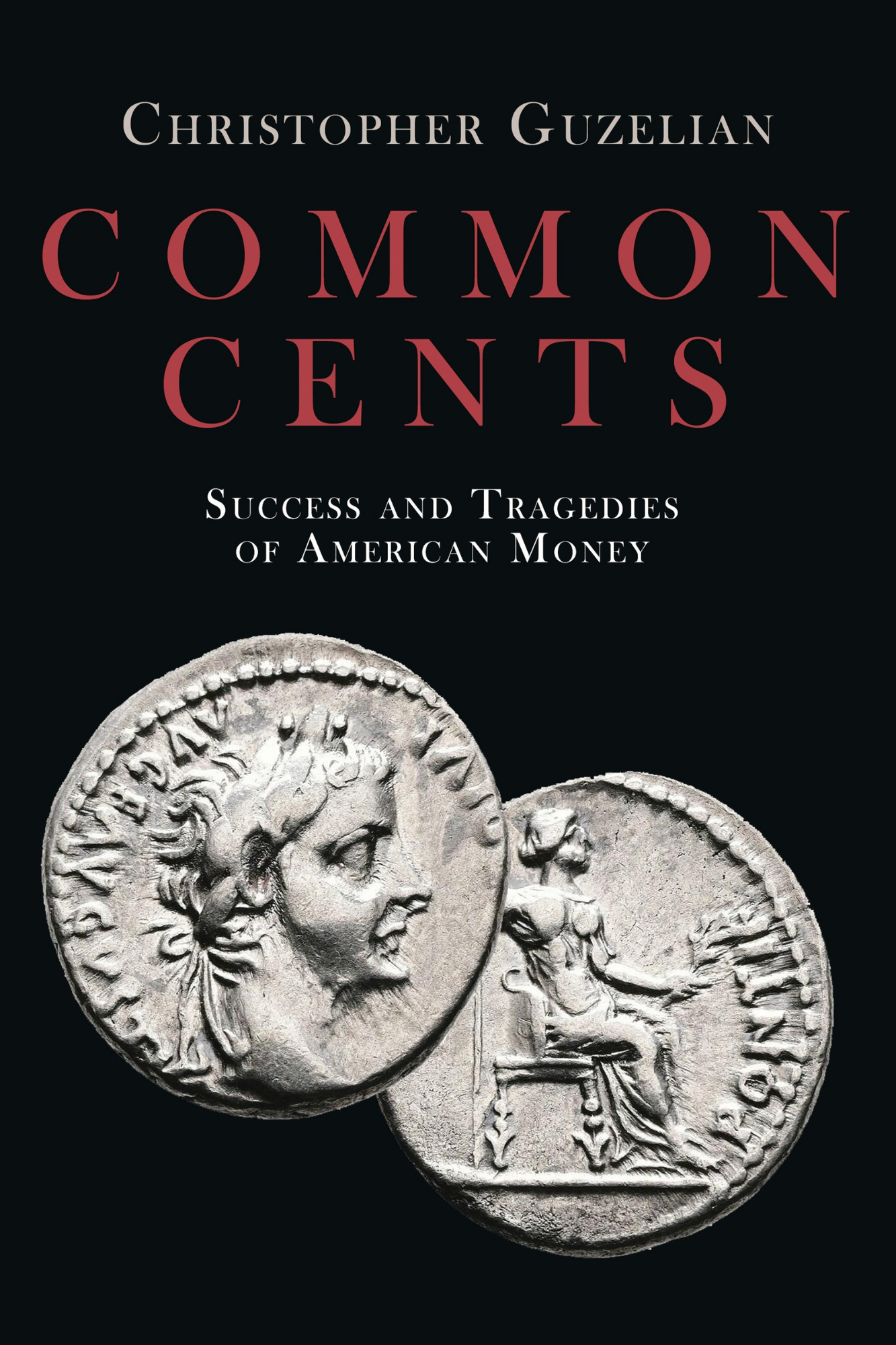 Common Cents: Success and Tragedies of American Money