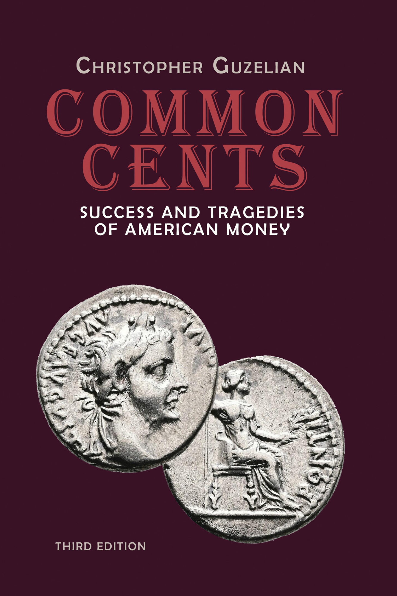 Common Cents: Success and Tragedies of American Money