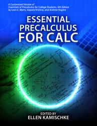 Essential Precalculus for Calc: A Customized Version of Essentials of Precalculus for College Students 4th Edition by Leon E Myers, Gopala Krishna, Andrew Hugine