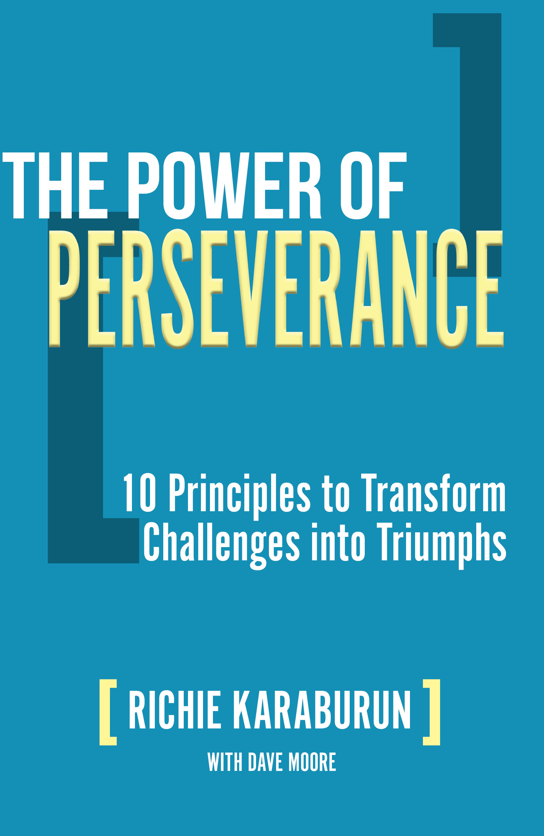 The Power of Perseverance: 10 Principles to Transform Challenges into Triumphs