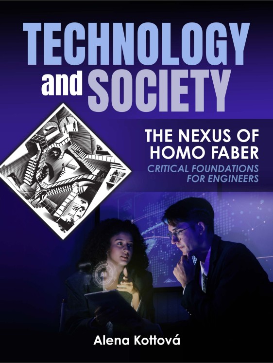 Technology and Society: The Nexus of Homo Faber--Critical Foundations for Engineers