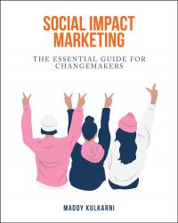 Social Impact Marketing: The Essential Guide for Changemakers