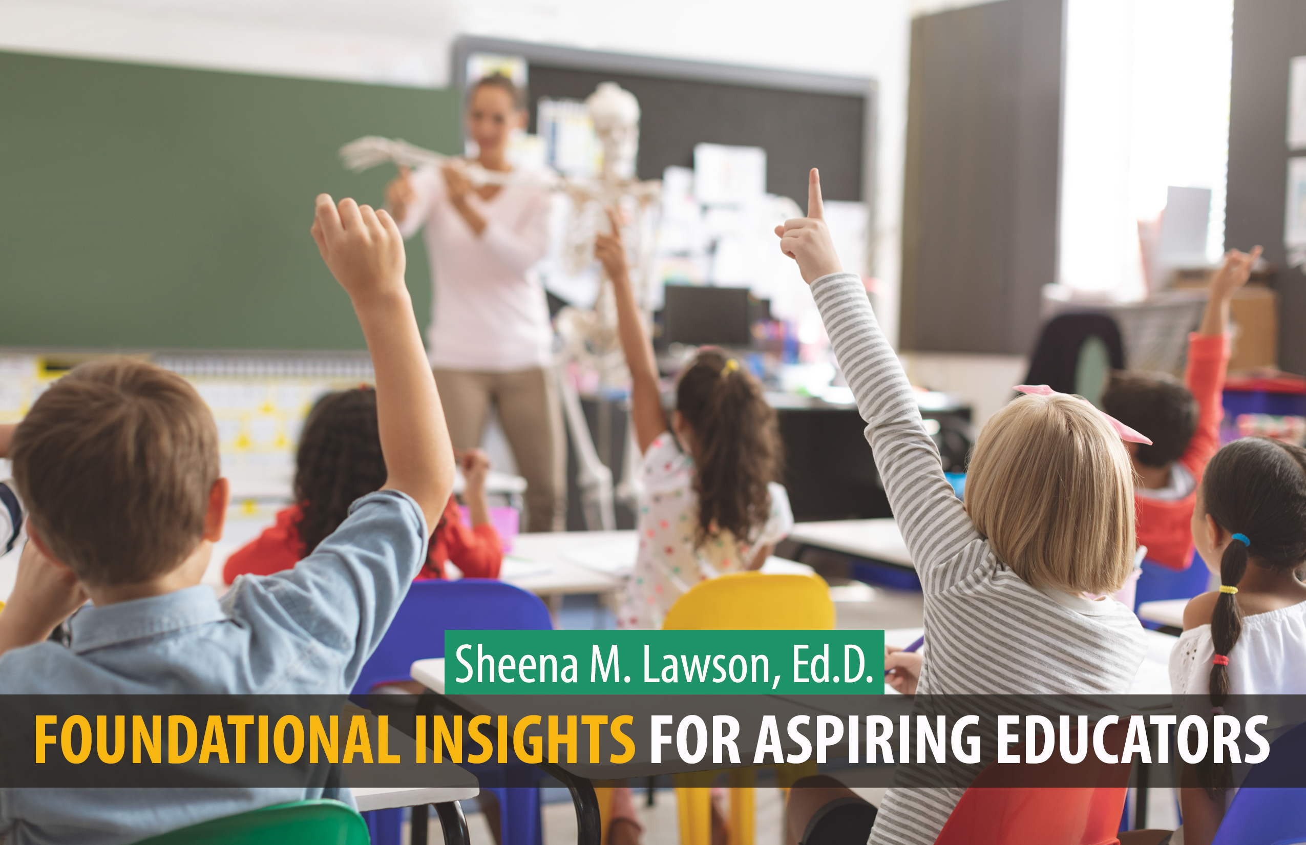 Foundational Insights for Aspiring Educators