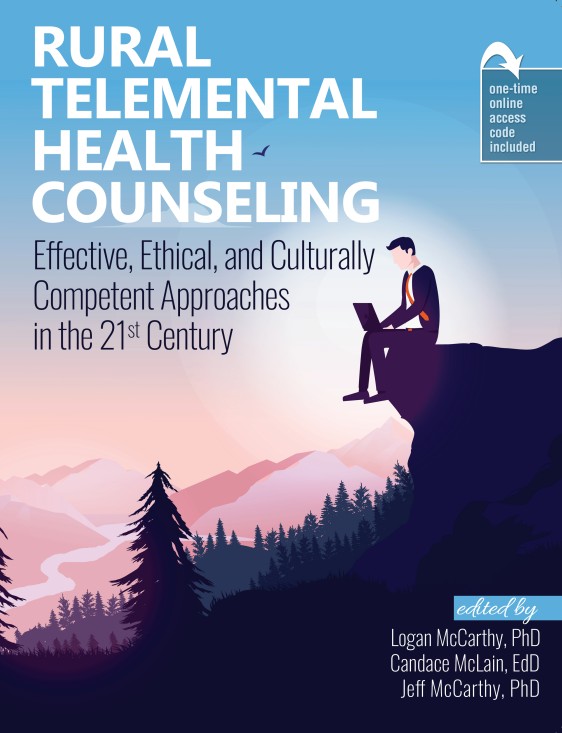 Rural Telemental Health Couseling: Effective, Ethical and Culturally Competant Approaches in the 21st Century