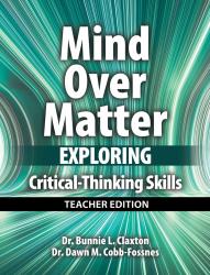 Mind Over Matter: Exploring Critical-Thinking Skills - Teacher Edition