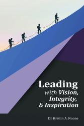 Leading with Vision, Integrity, and Inspiration