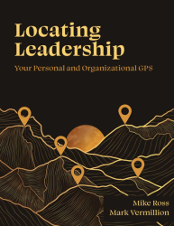Locating Leadership: Your Personal and Organizational GPS