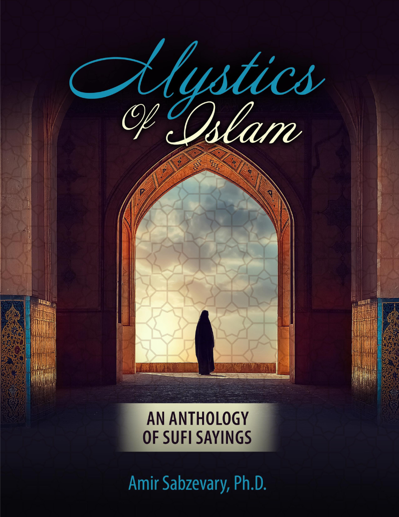 Mystics of Islam: An Anthology of Sufi Sayings
