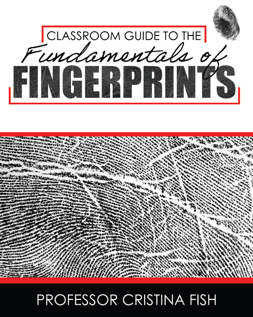 Classroom Guide to the Fundamentals of Fingerprints
