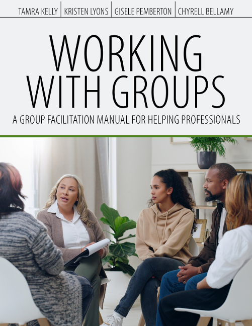 Working With Groups: A Group Facilitation Manual for Helping Professionals