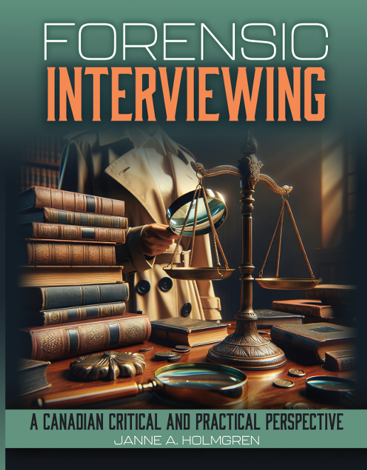 Forensic Interviewing: A Canadian Critical and Practical Perspective