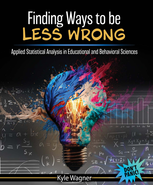 Finding Ways to Be Less Wrong: Applied Statistical Analysis in Educational and Behavioral Sciences