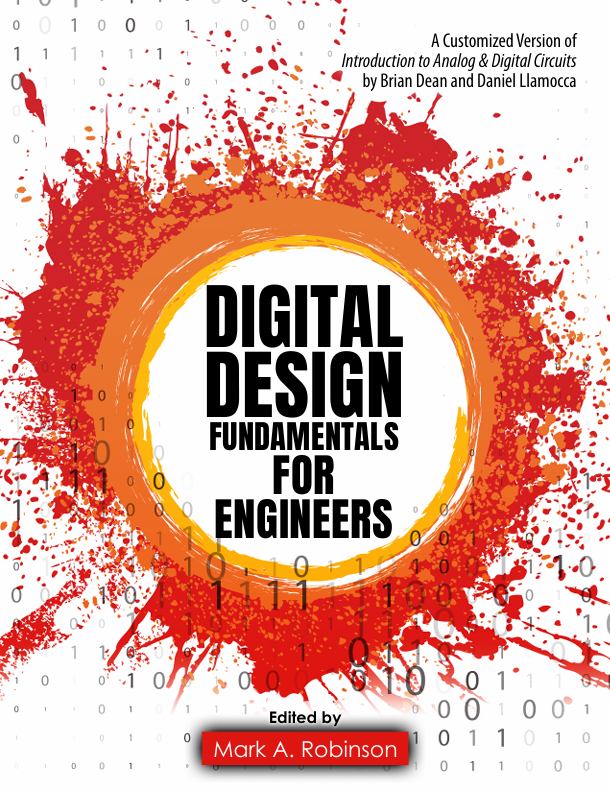 Digital Design Fundamentals for Engineers: A Customized Version of Introduction to Analog & Digital Circuits by Brian Dean and Daniel Llamocca