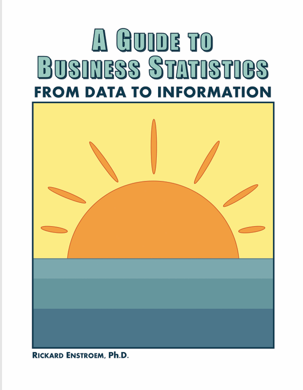 A Guide to Business Statistics: From Data to Information