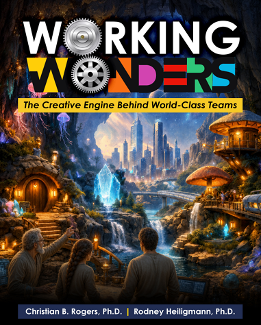 Working Wonders:The Creative Engine Behind World-Class Teams