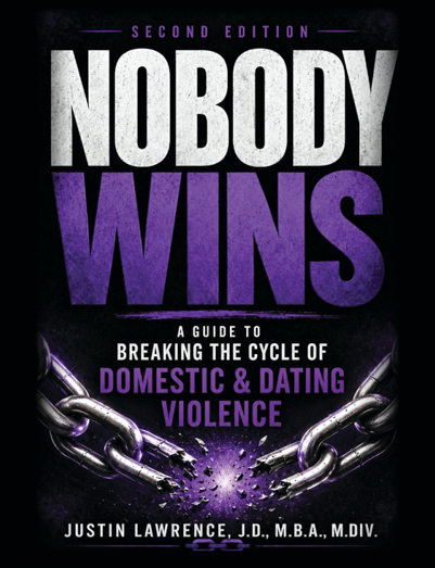 Nobody Wins: A Guide to Breaking the Cycle of Domestic and Dating Violence For Young Adults