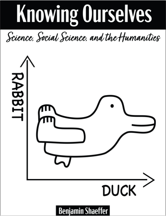 Knowing Ourselves: Science, Social Science, and the Humanities