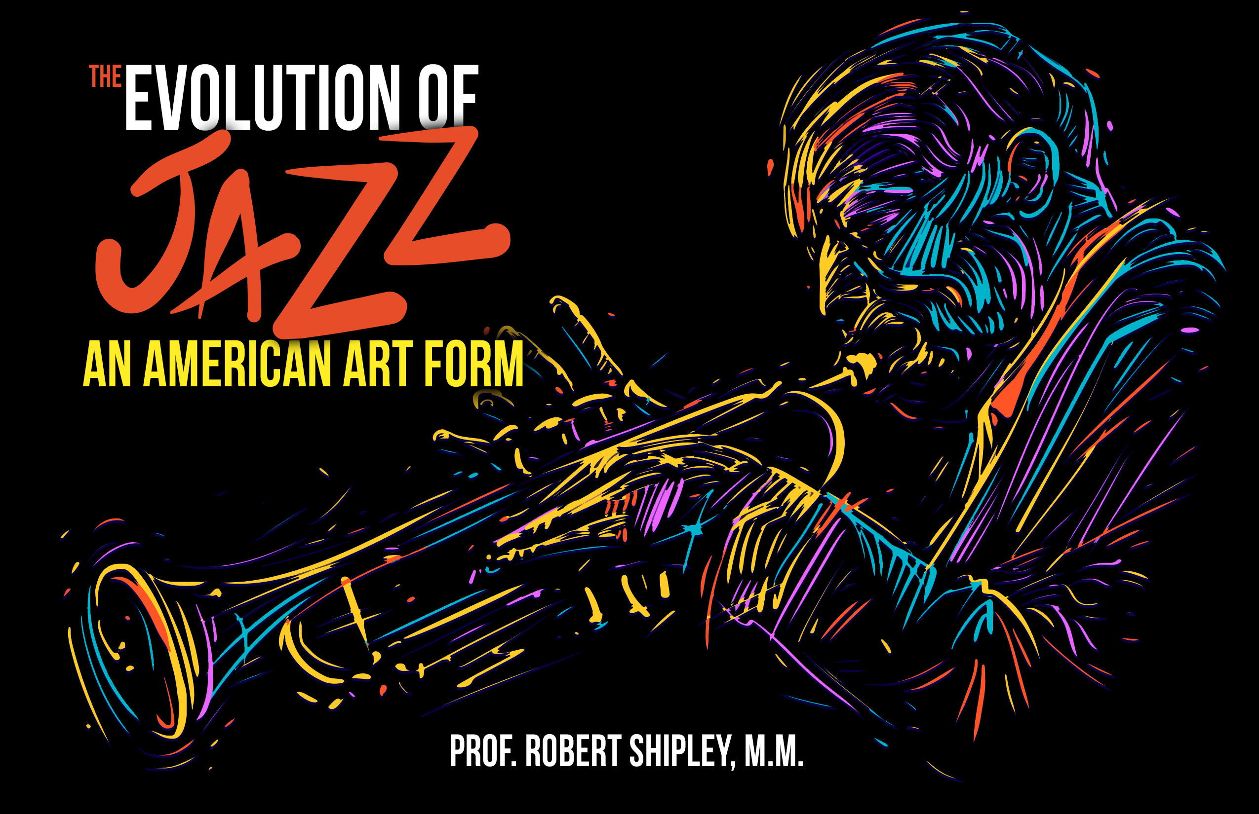 The Evolution of Jazz:  An American Art Form