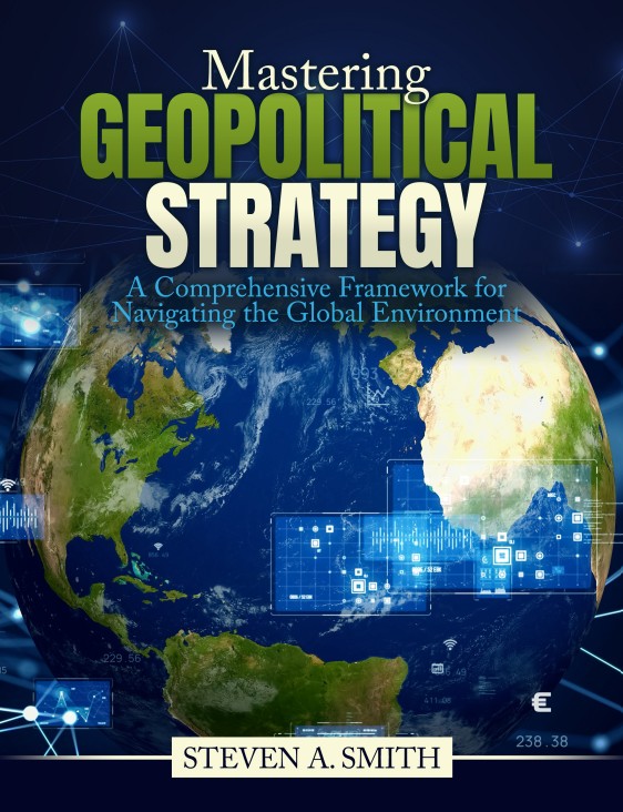 Mastering Geopolitical Strategy: A Comprehensive Framework for Navigating the Global Environment