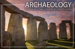 Archaeology: An Introduction to Human Evolution and the Origins of Civilization