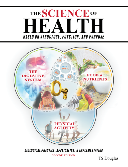 The Science of Health: Based on Structure, Function & Purpose: Biological Practice, Application & Implementation