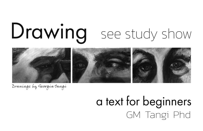 Drawing: See, Study, Show: a Text for Beginners