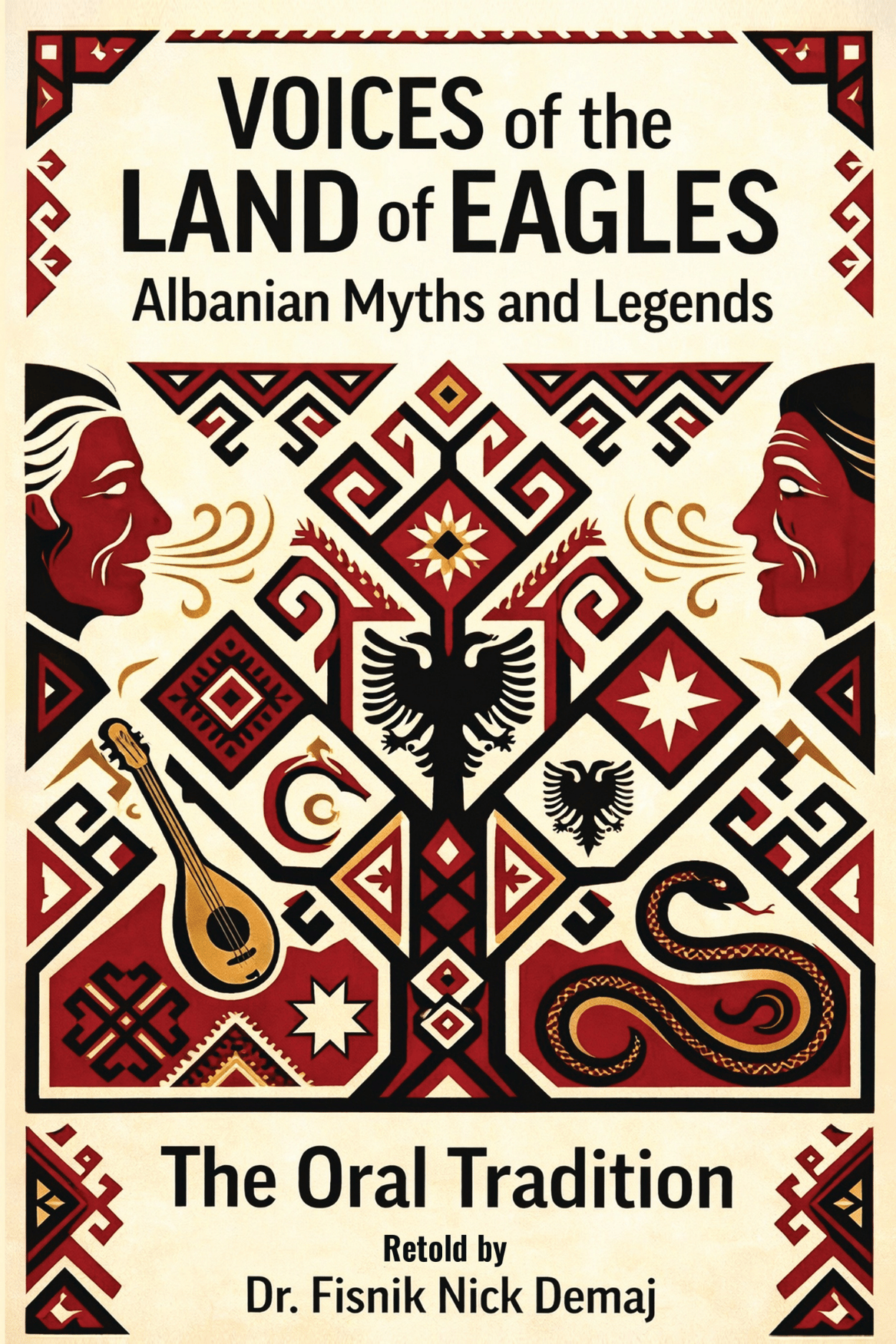 Voices of the Land of Eagles: Albanian Myths and Legends: The Oral Tradition