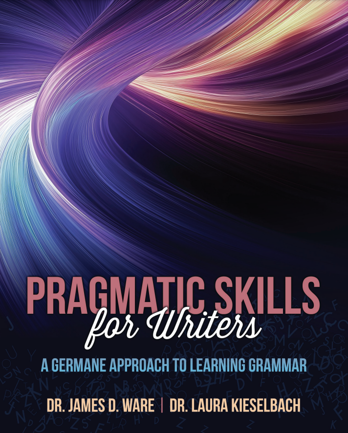 Pragmatic Skills for Writers: A Germane Approach to Learning Grammar