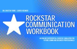 Rockstar Communication Workbook: An Online Experiential Exercise Simulator for Future Comm and Business Professionals