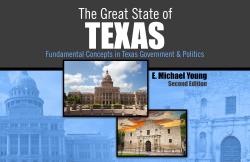 The Great State of Texas: Fundamental Concepts in Texas Government & Politics