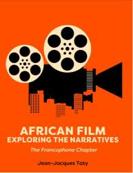 African Film: Exploring the Narratives: The Francophone Chapter