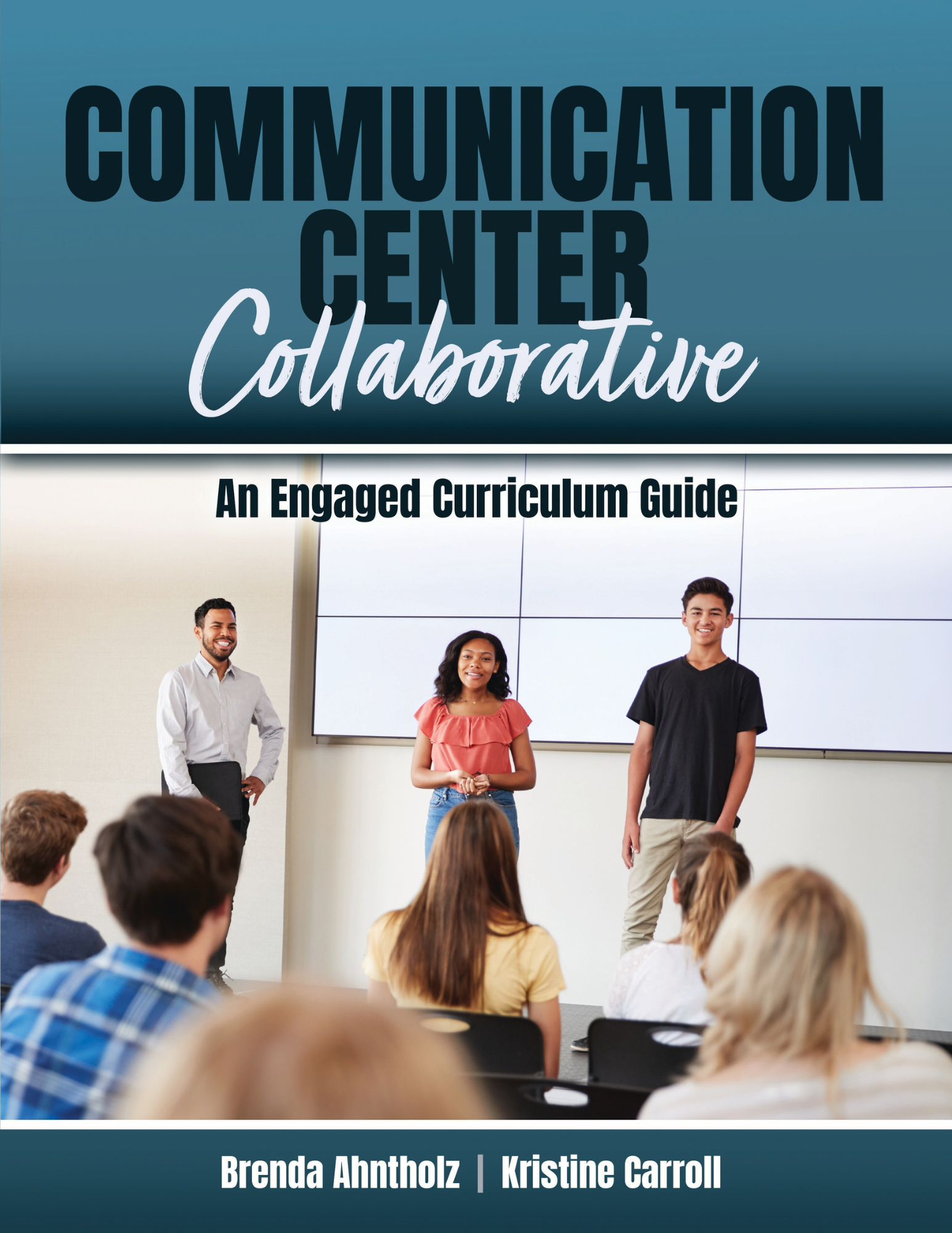 Communication Center Collaborative: An Engaged Curriculum Guide