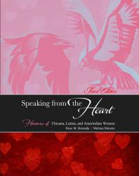 Speaking from the Heart: Herstories of Chicana, Latina, and Amerindian Women