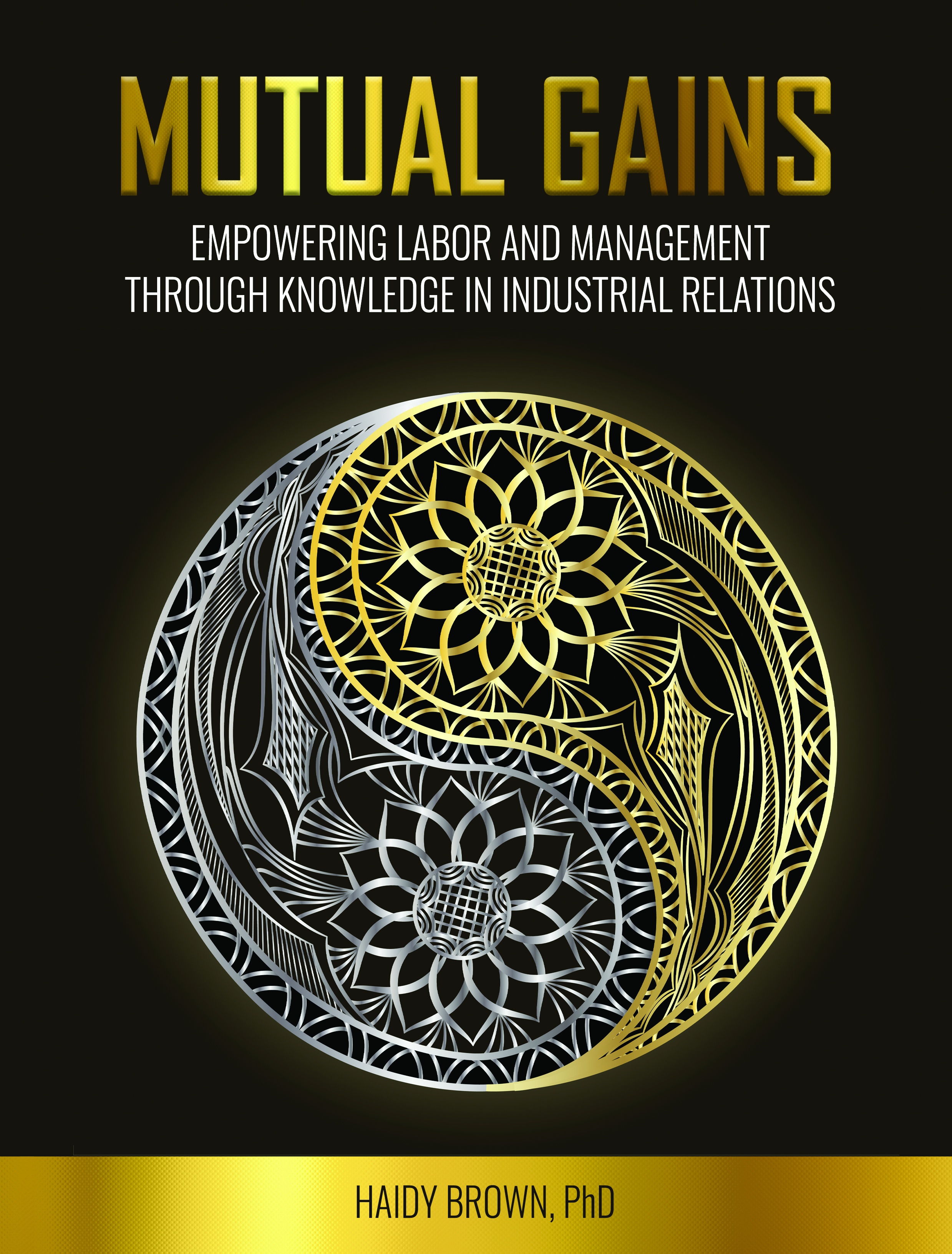 Mutual Gains: Empowering Labor and Management through Knowledge in Industrial Relations