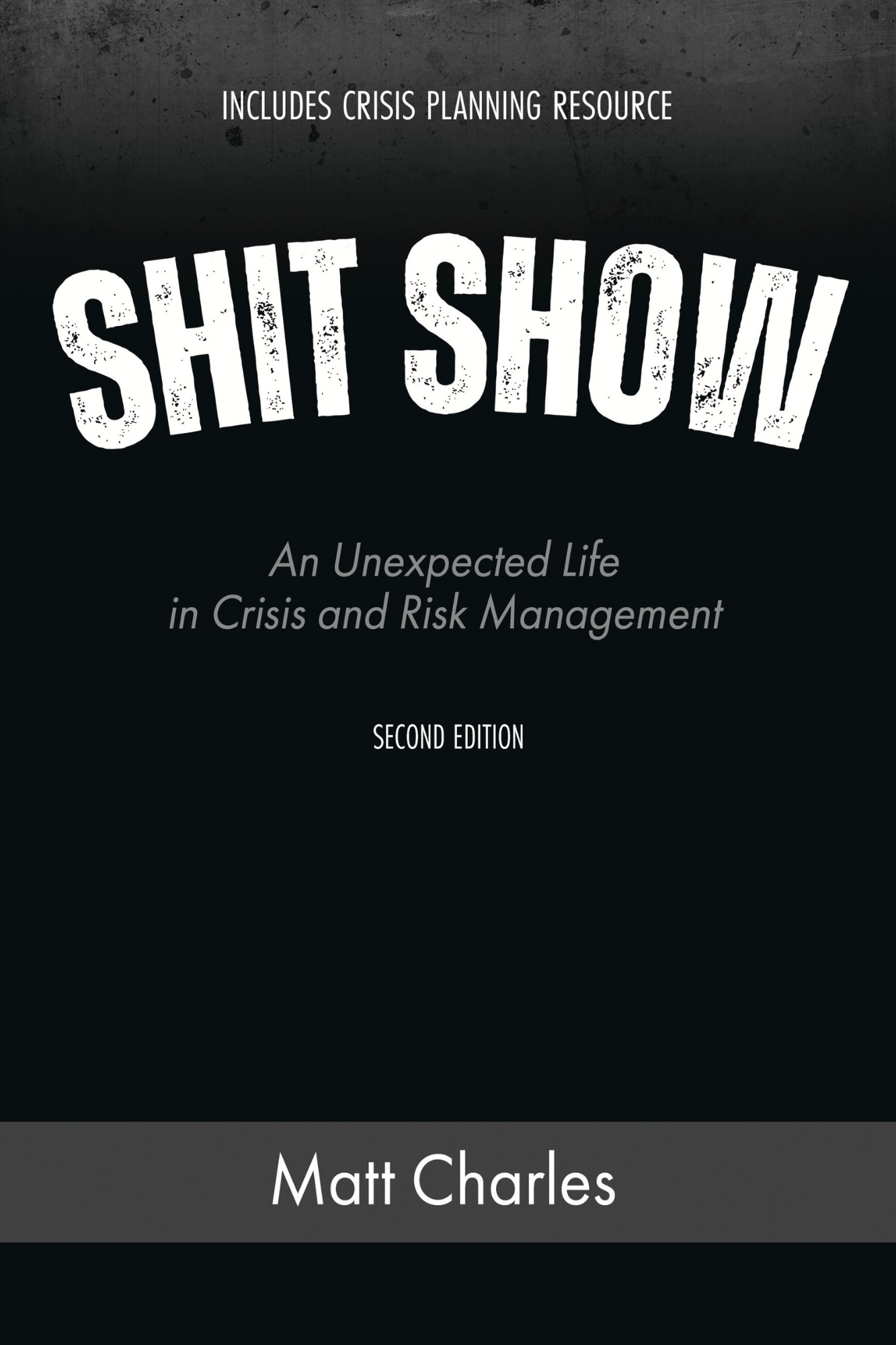 Shit Show: An Unexpected Life in Crisis and Risk Management
