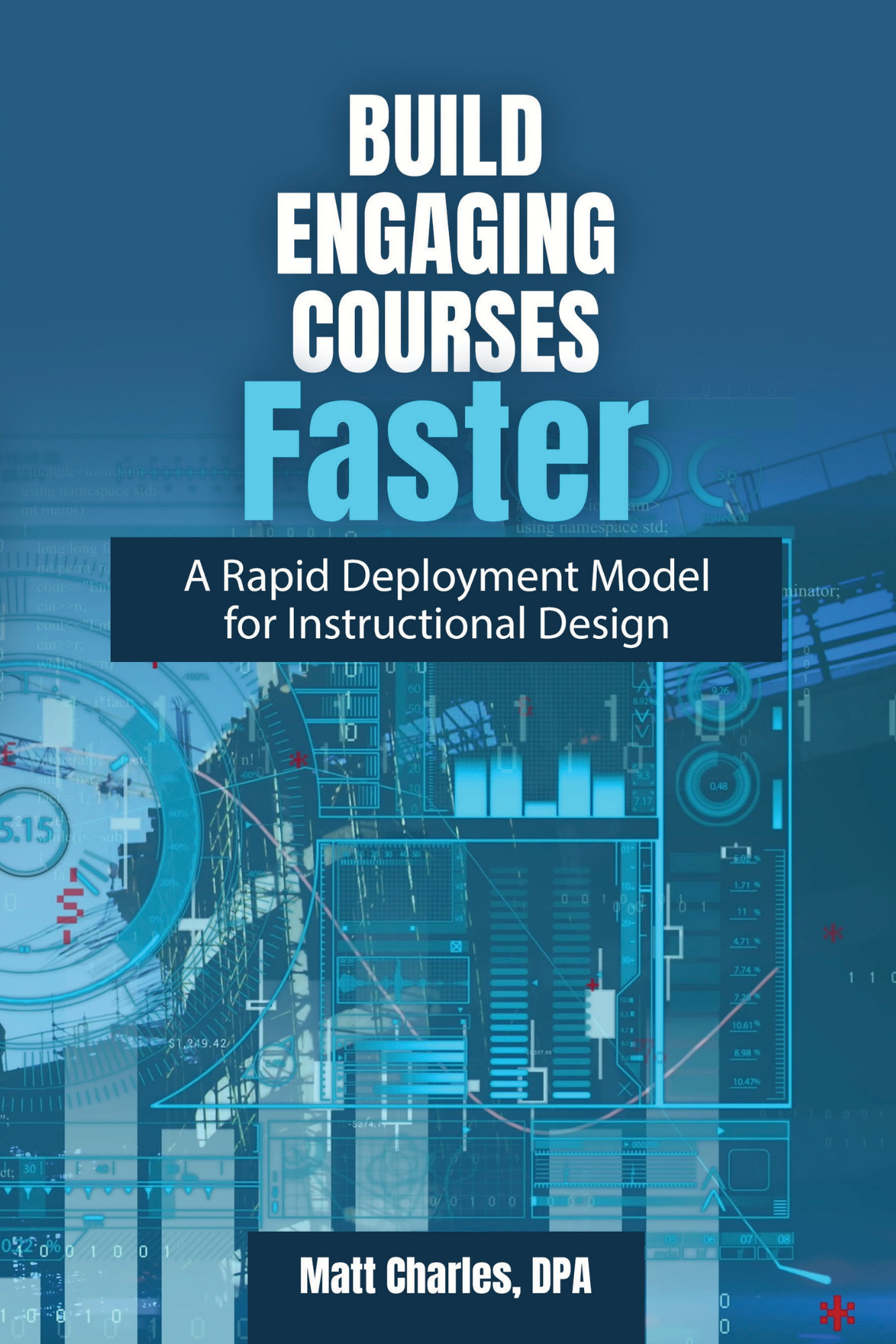 Build Engaging Courses Faster: A Rapid Deployment Model for Instructional Design
