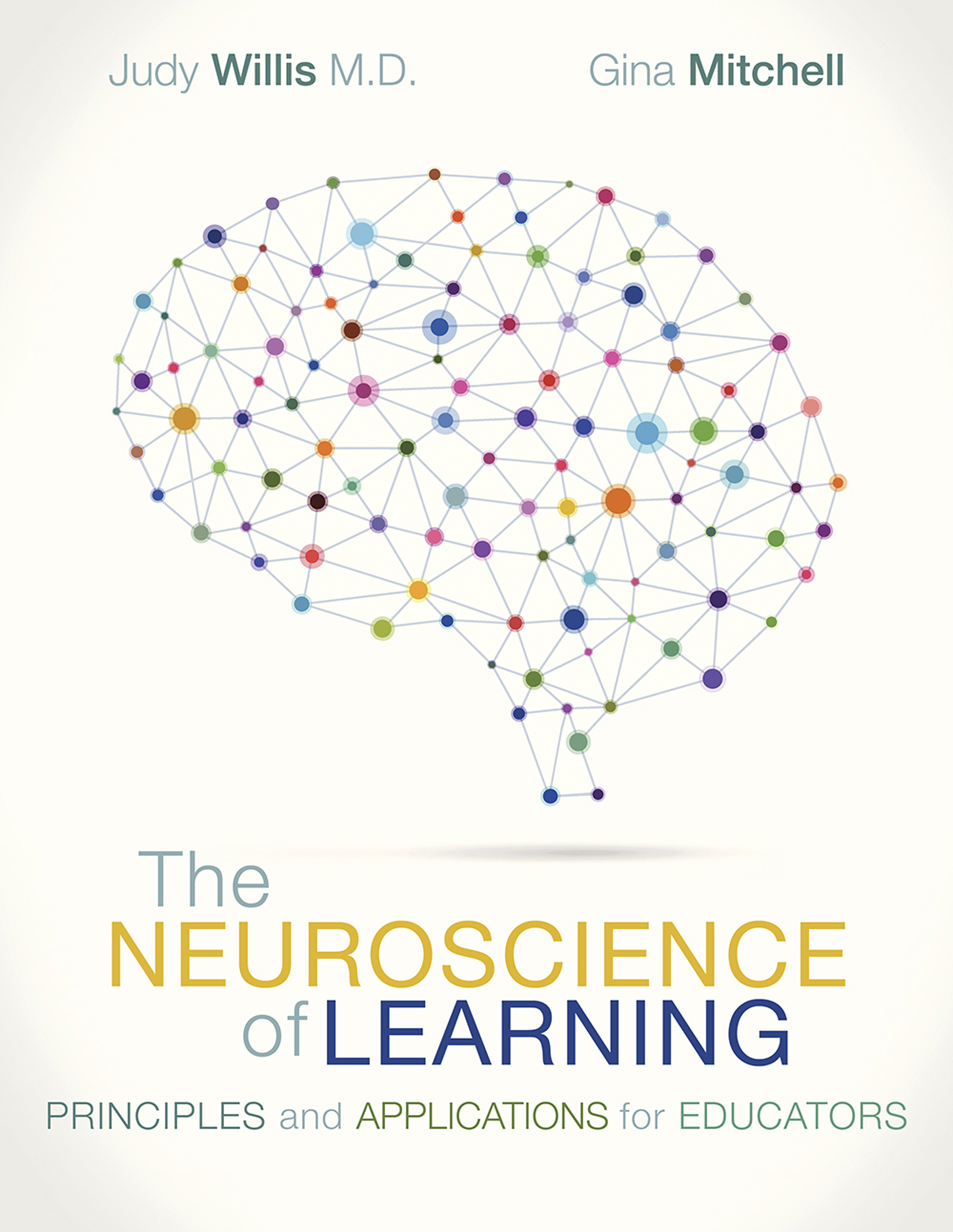 The Neuroscience of Learning: Principles and Applications for Educators