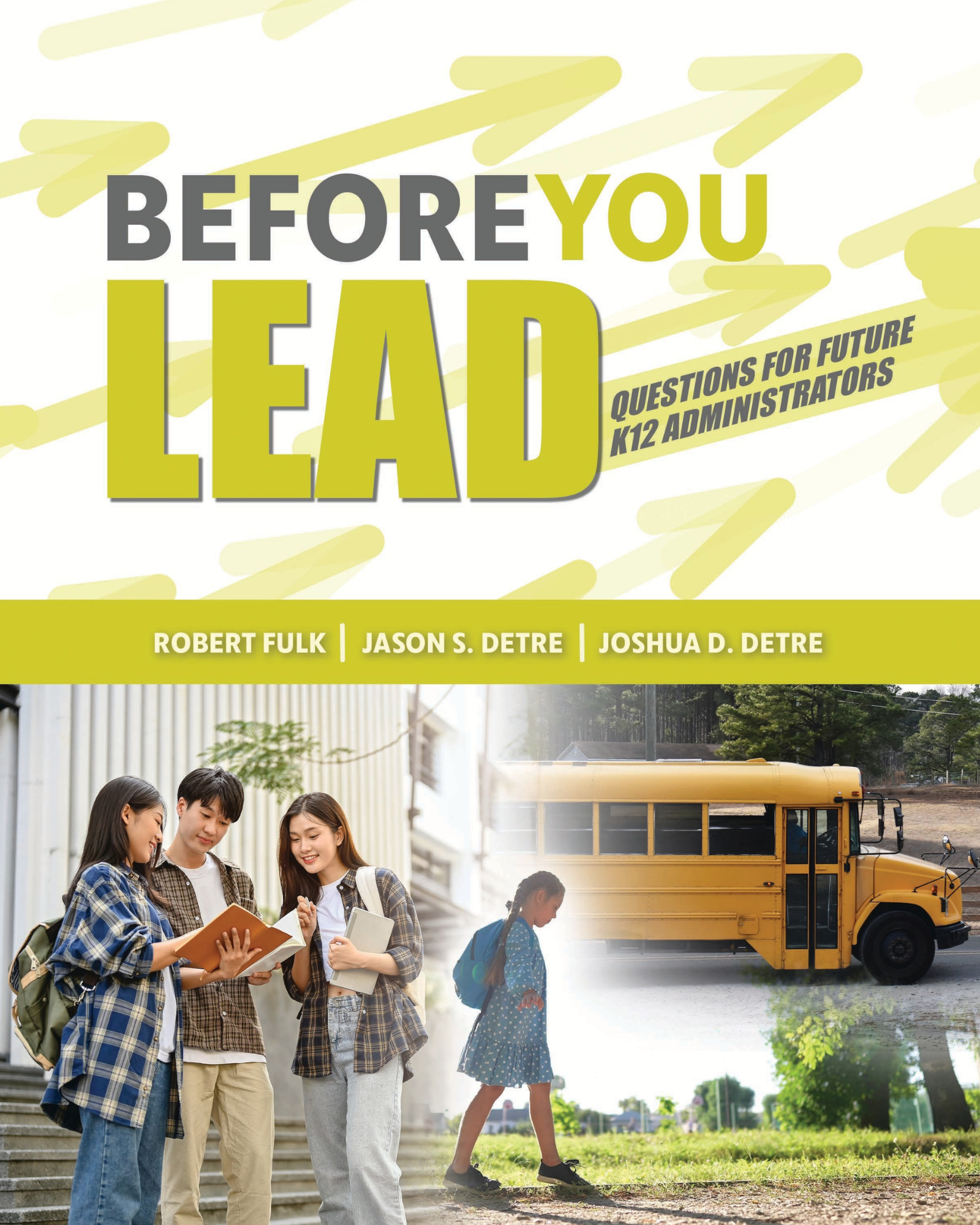 Before You Lead: Questions for Future K12 Administrators