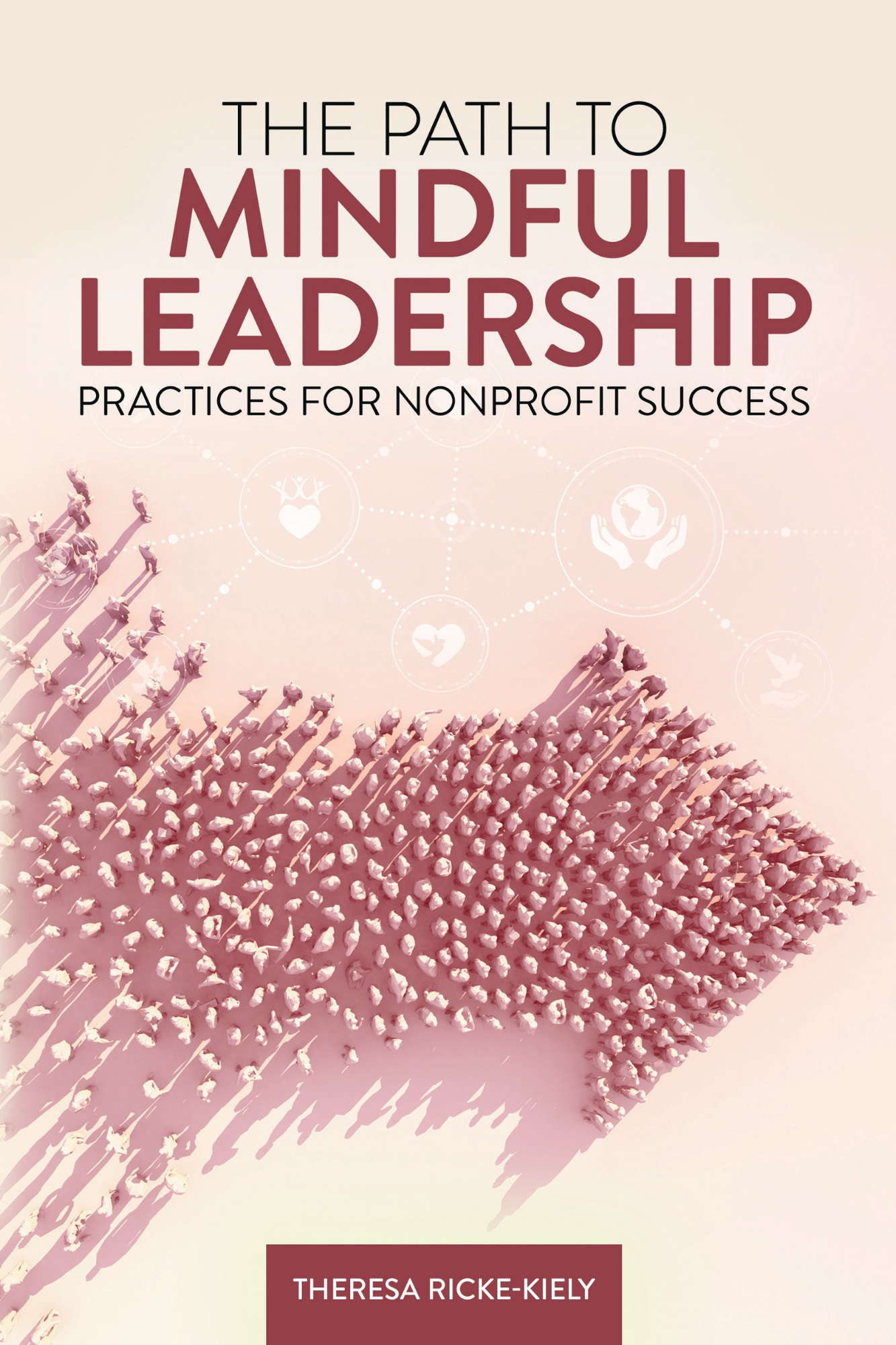 The Path to Mindful Leadership: Practices for Nonprofit Success