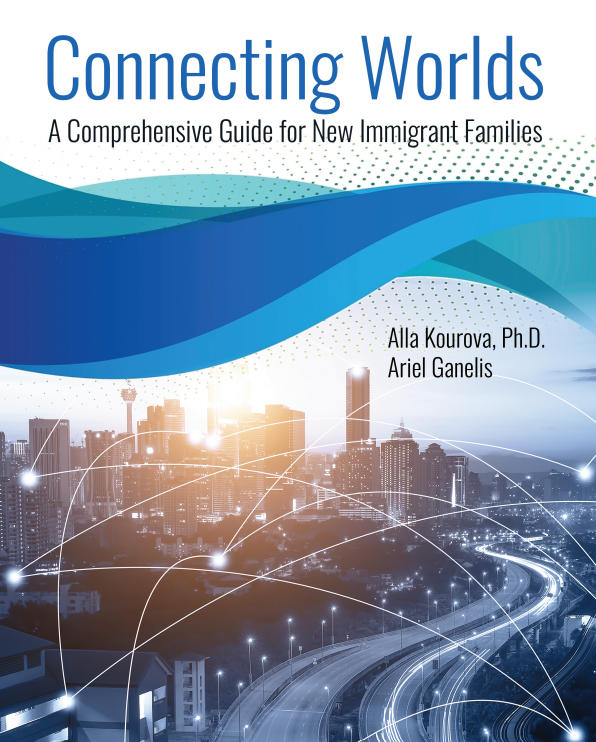 Connecting Worlds: A Comprehensive Guide for New Immigrant Families