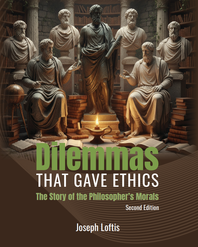 Dilemmas That Give Ethics: The Story of the Philosopher's Morals