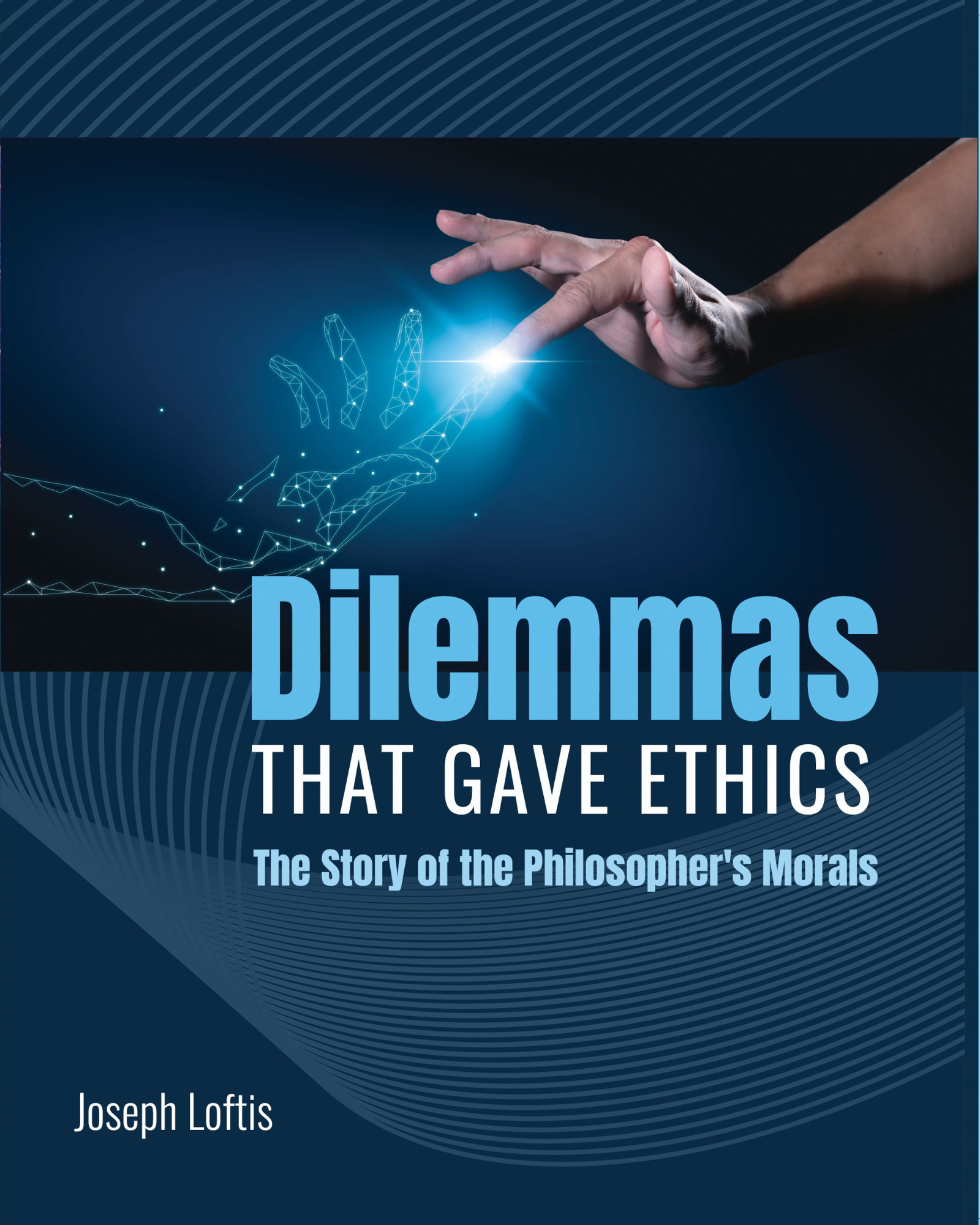 Dilemmas That Give Ethics: The Story of the Philosopher's Morals
